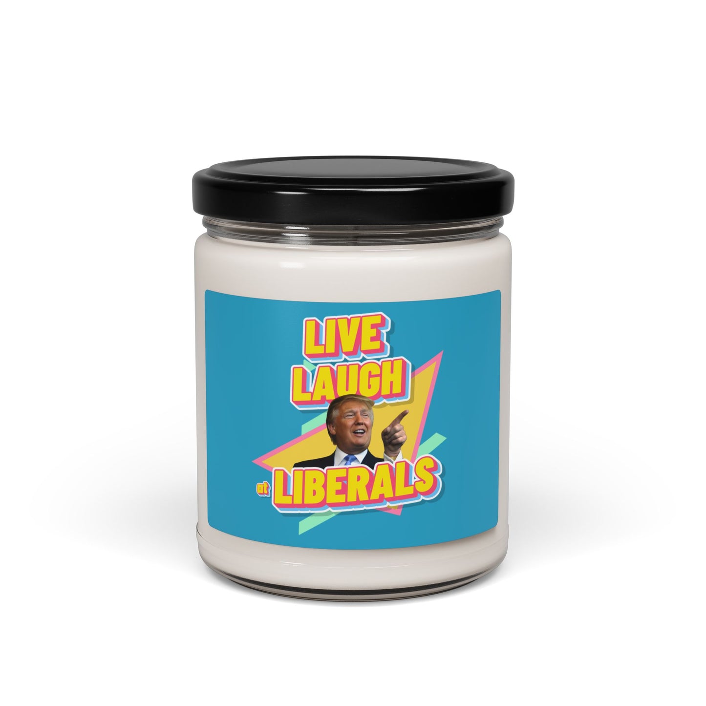"Live, Laugh At Liberals" Candle