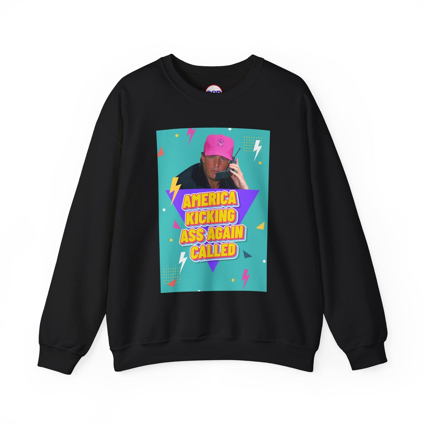"America Kicking Ass Again Called" Sweatshirt