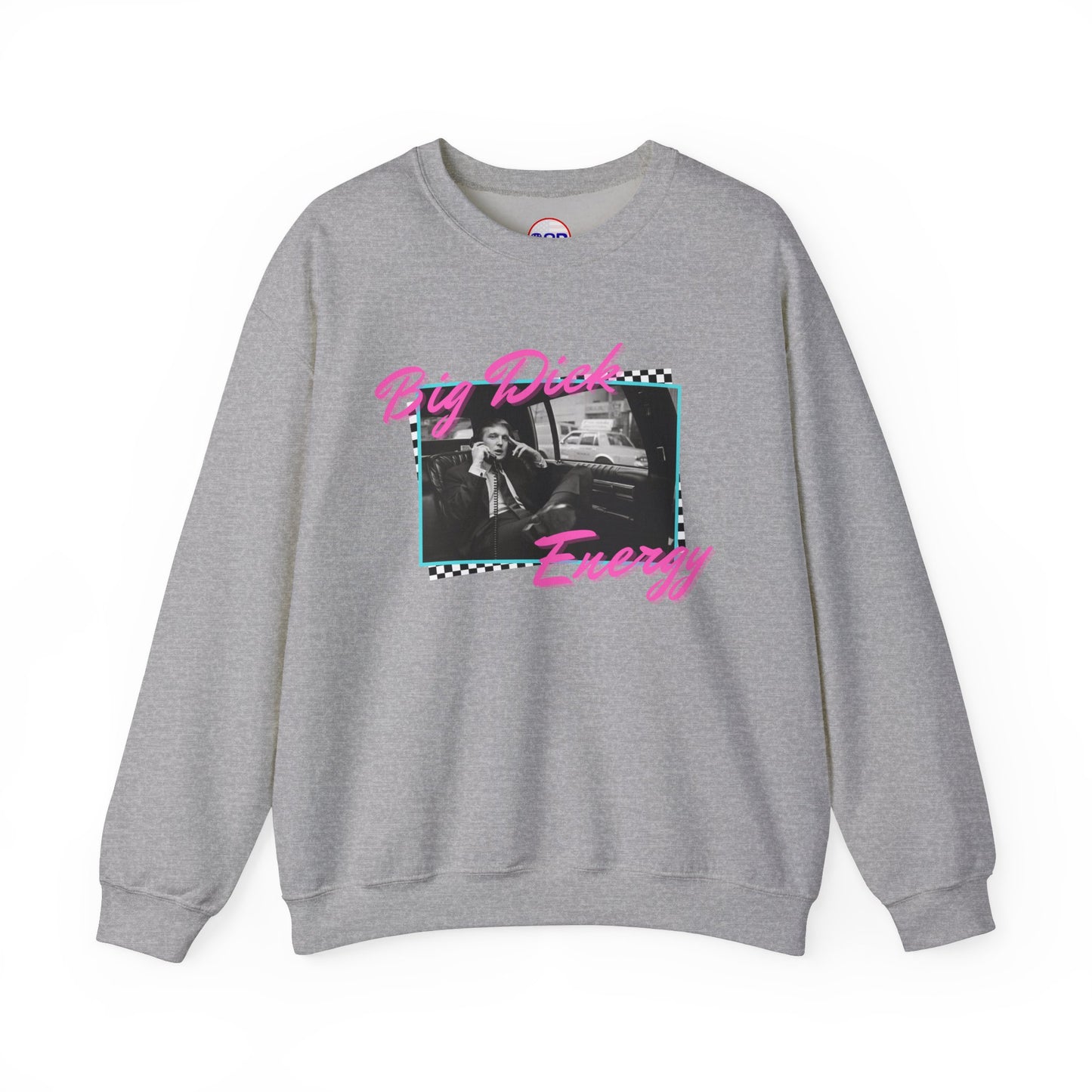 "Big Trump Energy" Sweatshirt