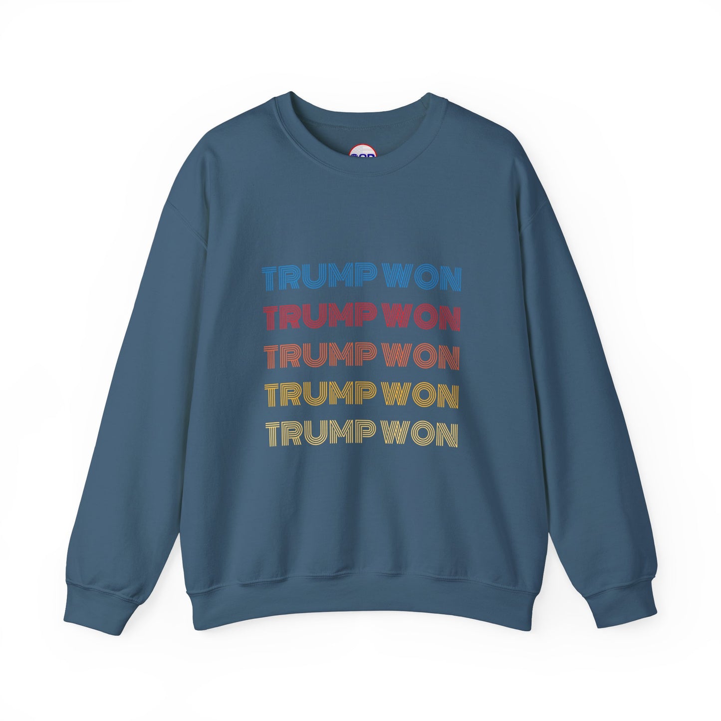 "Trump Won" Sweatshirt