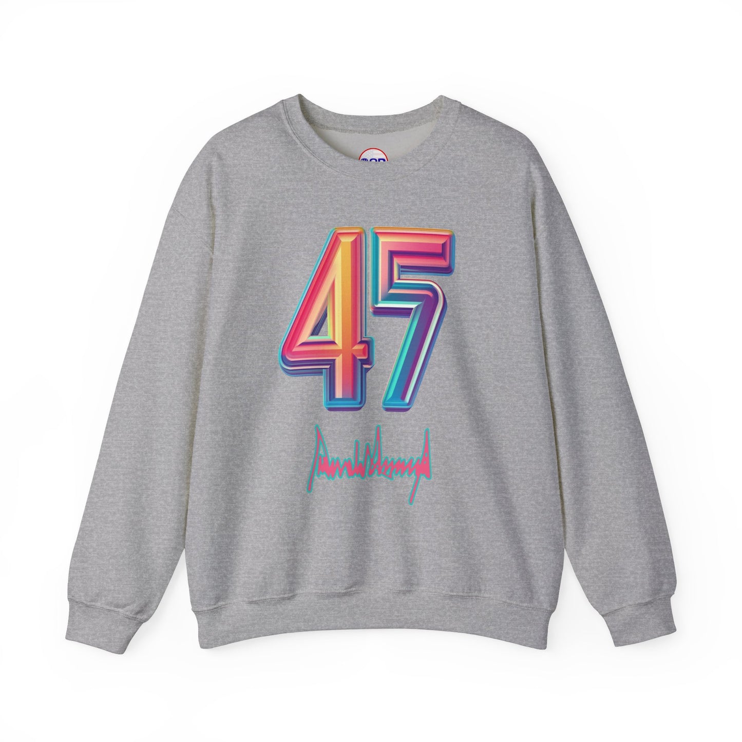 "Trump 45/7" Sweatshirt