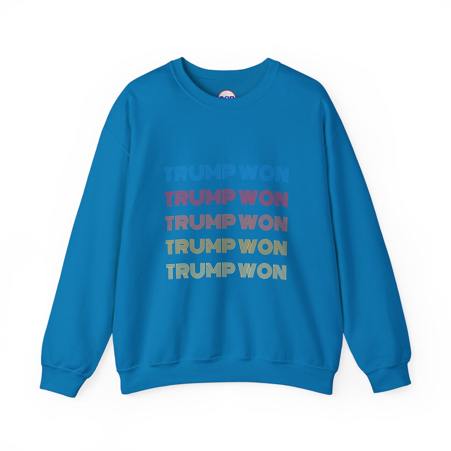 "Trump Won" Sweatshirt