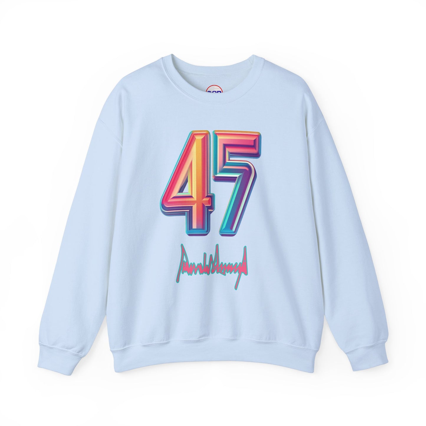 "Trump 45/7" Sweatshirt