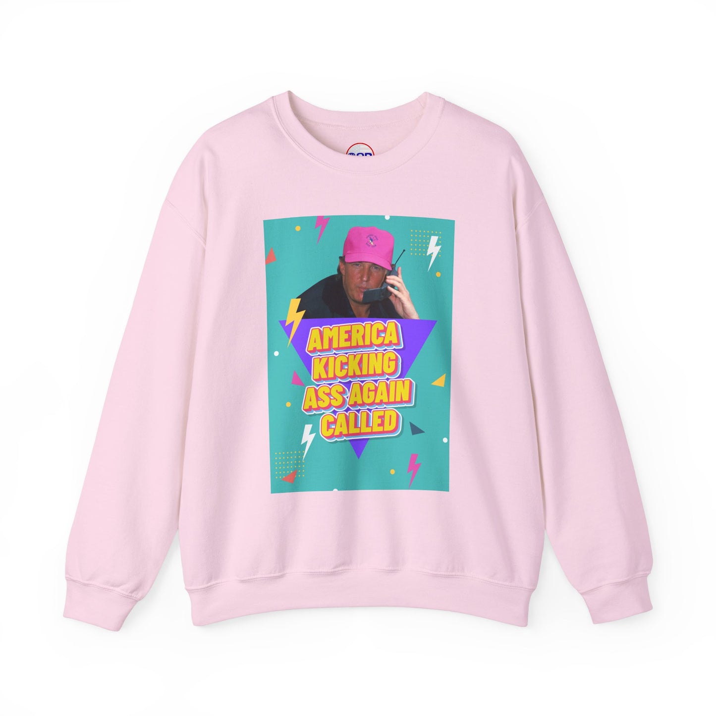 "America Kicking Ass Again Called" Sweatshirt