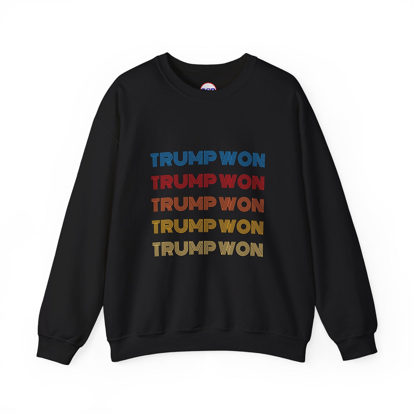 "Trump Won" Sweatshirt