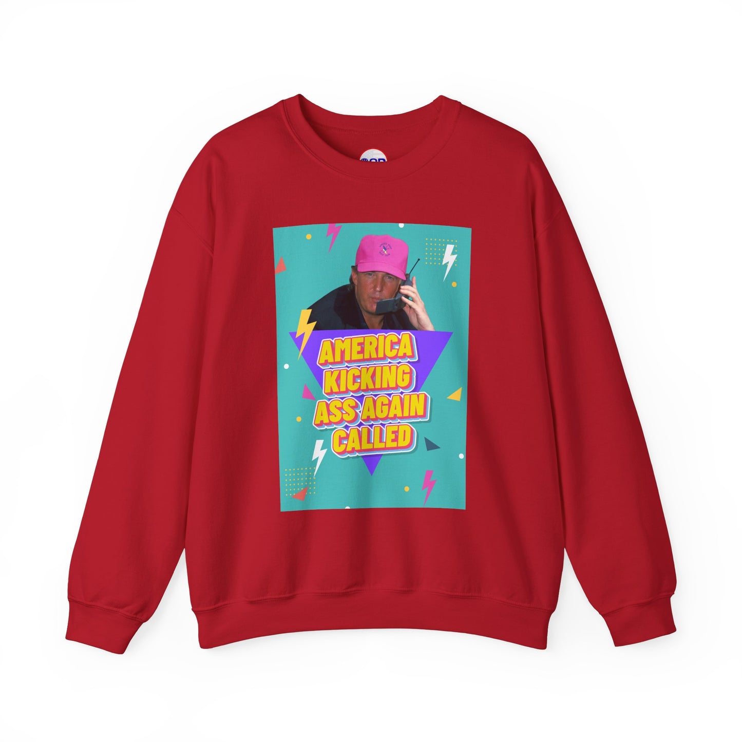 "America Kicking Ass Again Called" Sweatshirt