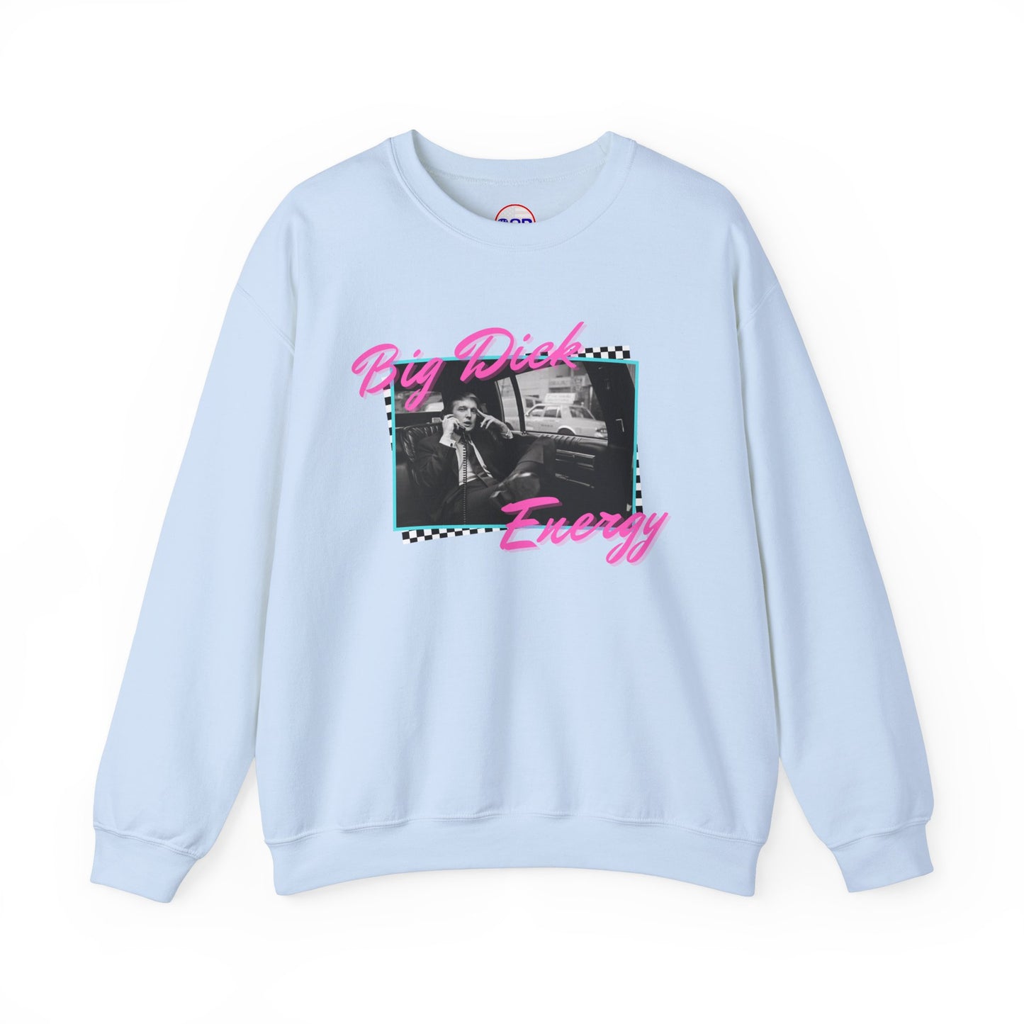 "Big Trump Energy" Sweatshirt