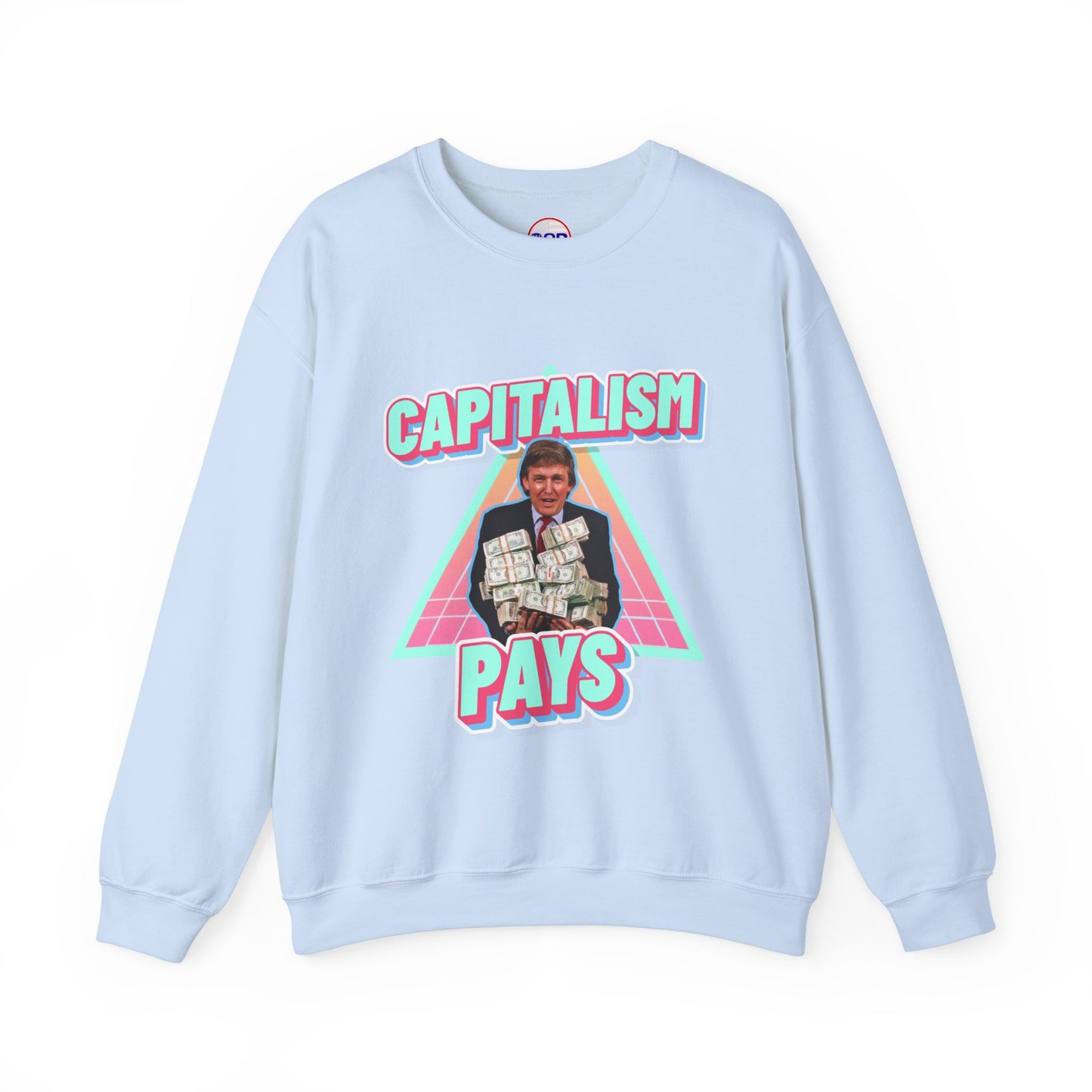 "Capitalism Pays" Sweatshirt