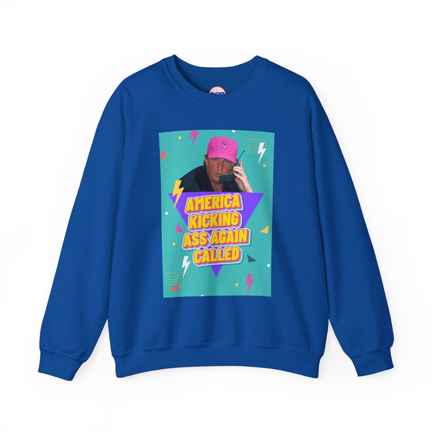 "America Kicking Ass Again Called" Sweatshirt