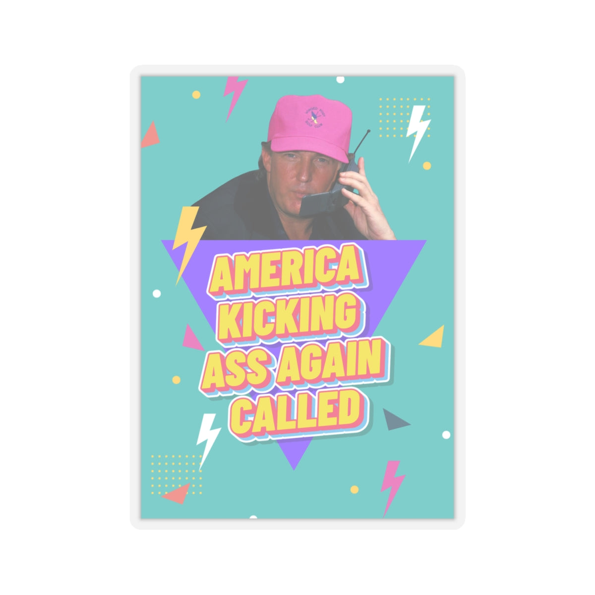"America Kicking Ass Again Called" Sticker