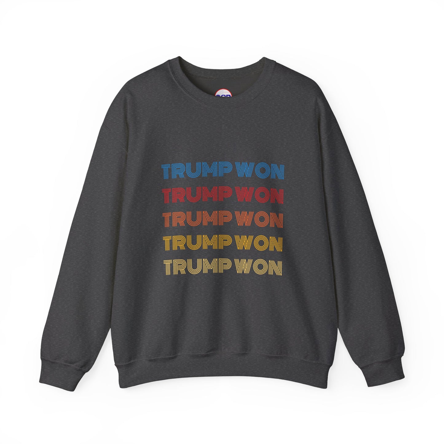 "Trump Won" Sweatshirt