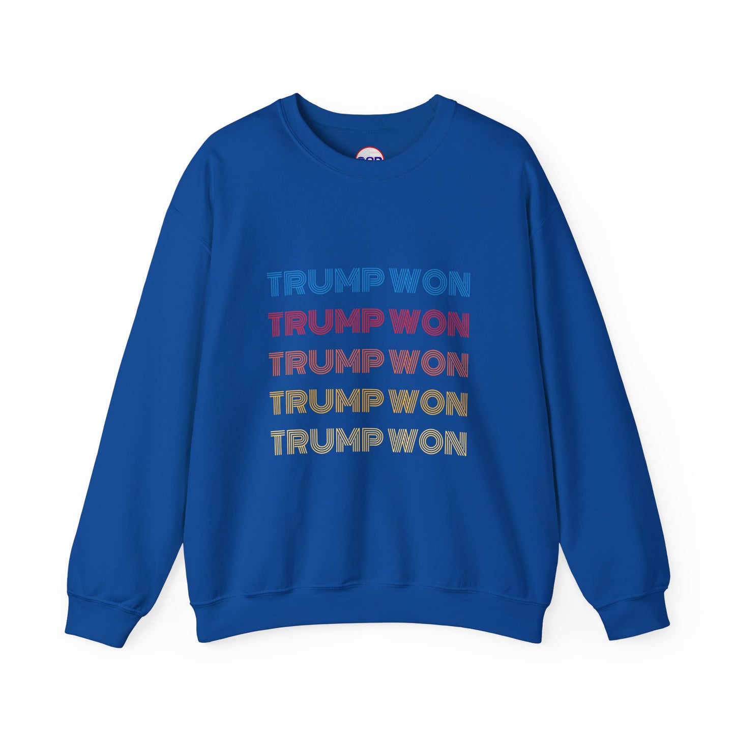 "Trump Won" Sweatshirt