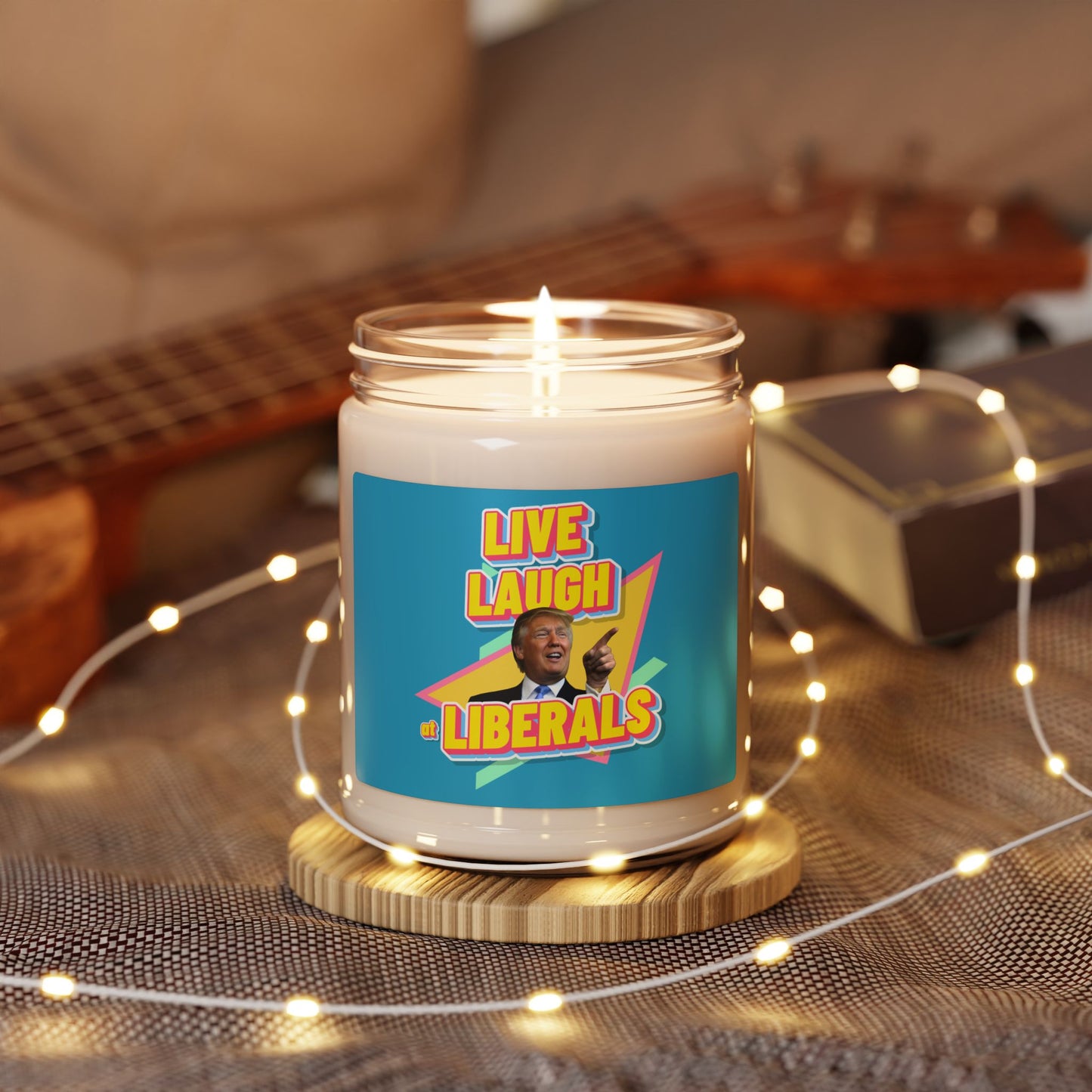 "Live, Laugh At Liberals" Candle