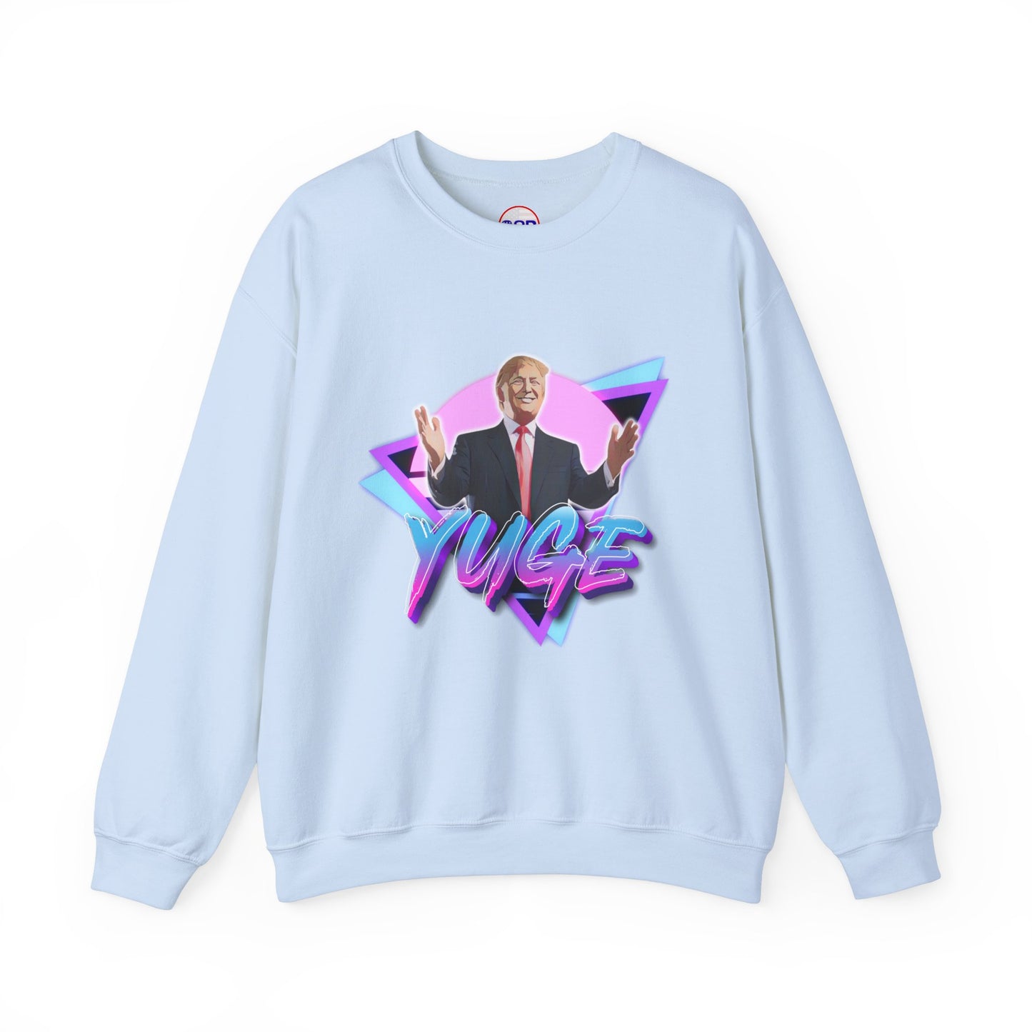 "YUGE" Sweatshirt