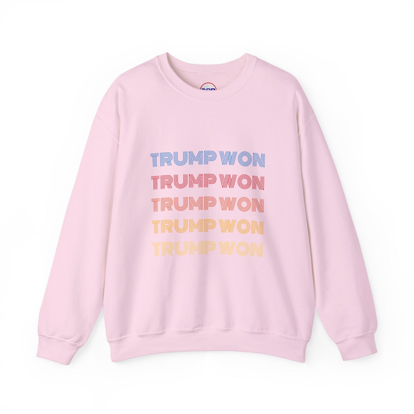 "Trump Won" Sweatshirt