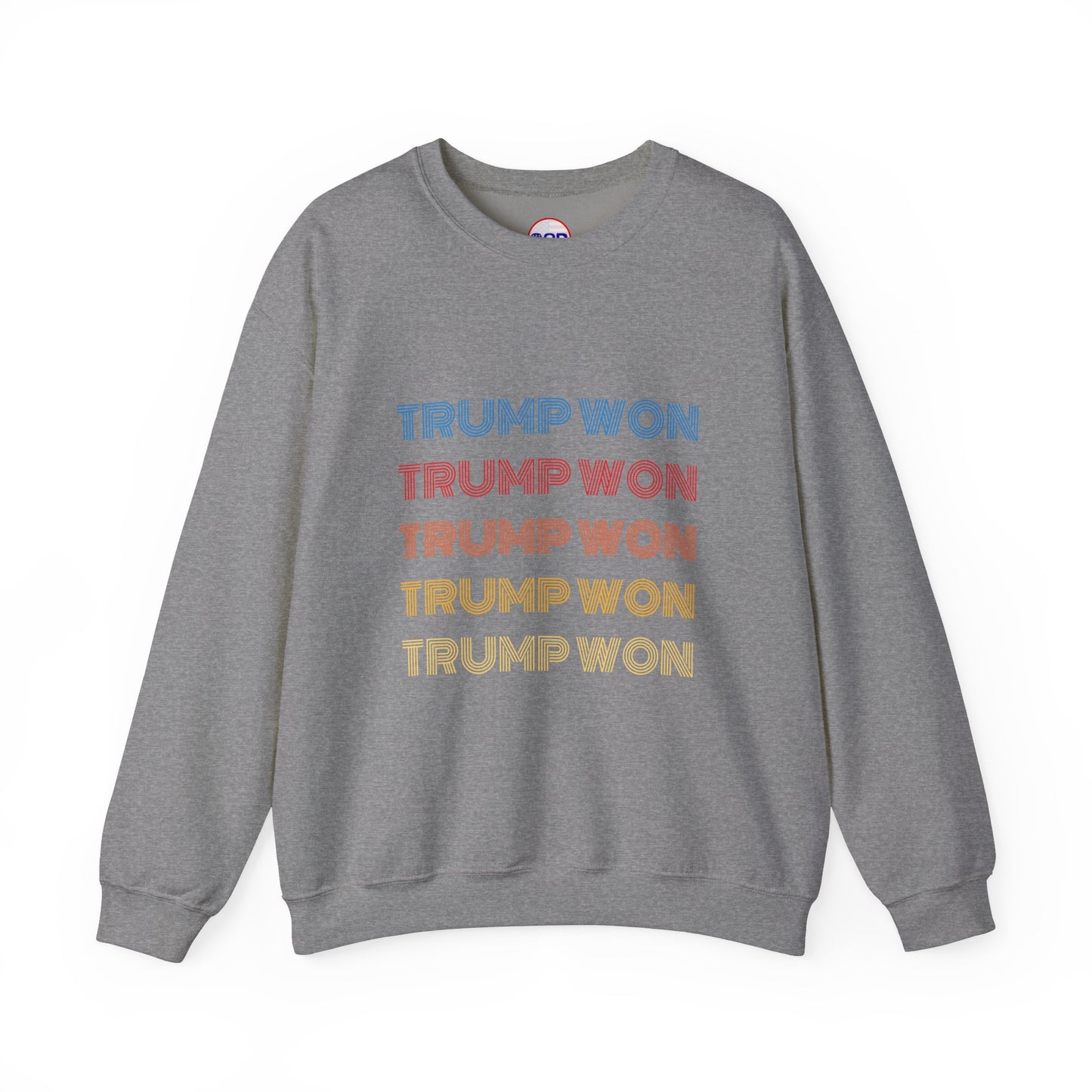 "Trump Won" Sweatshirt