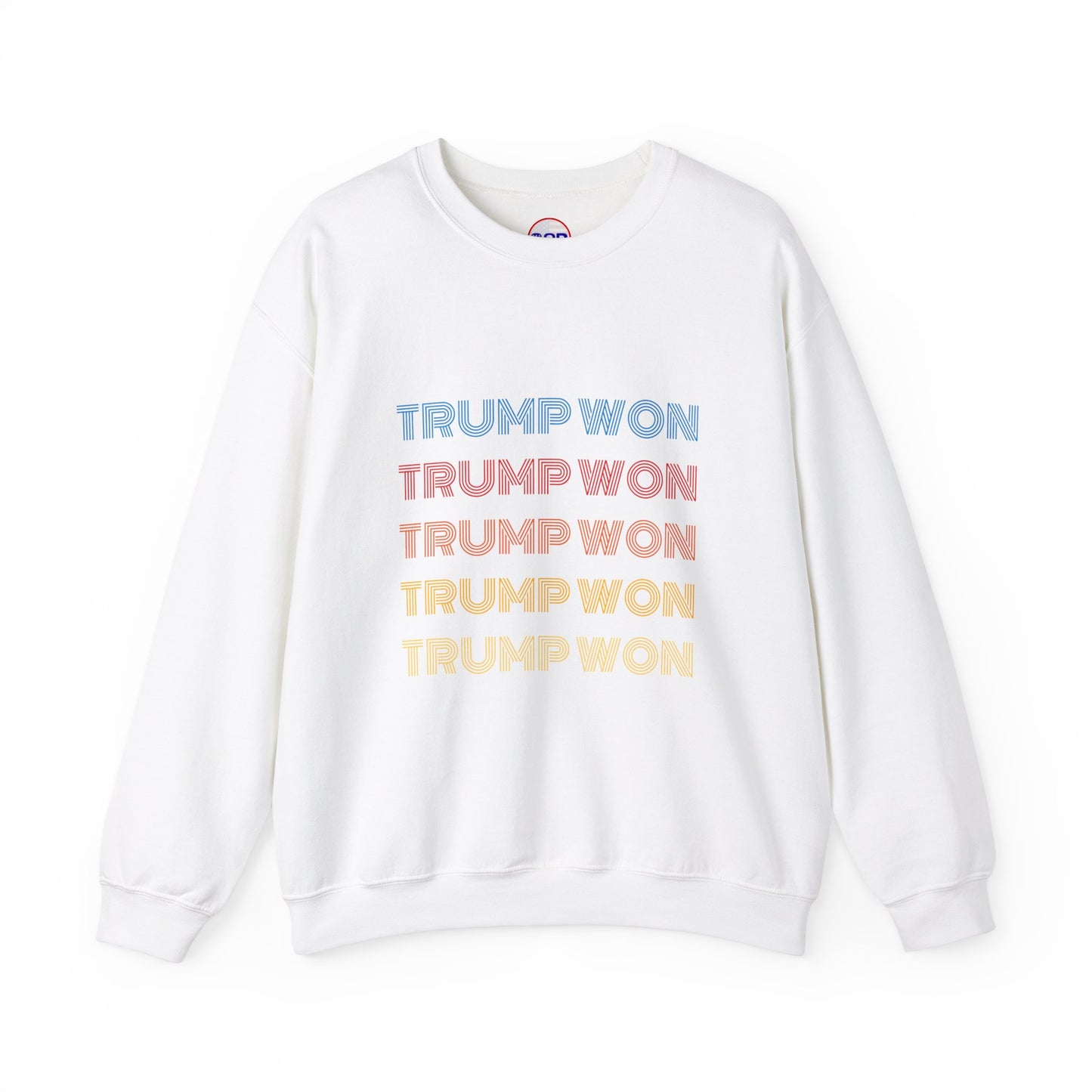 "Trump Won" Sweatshirt