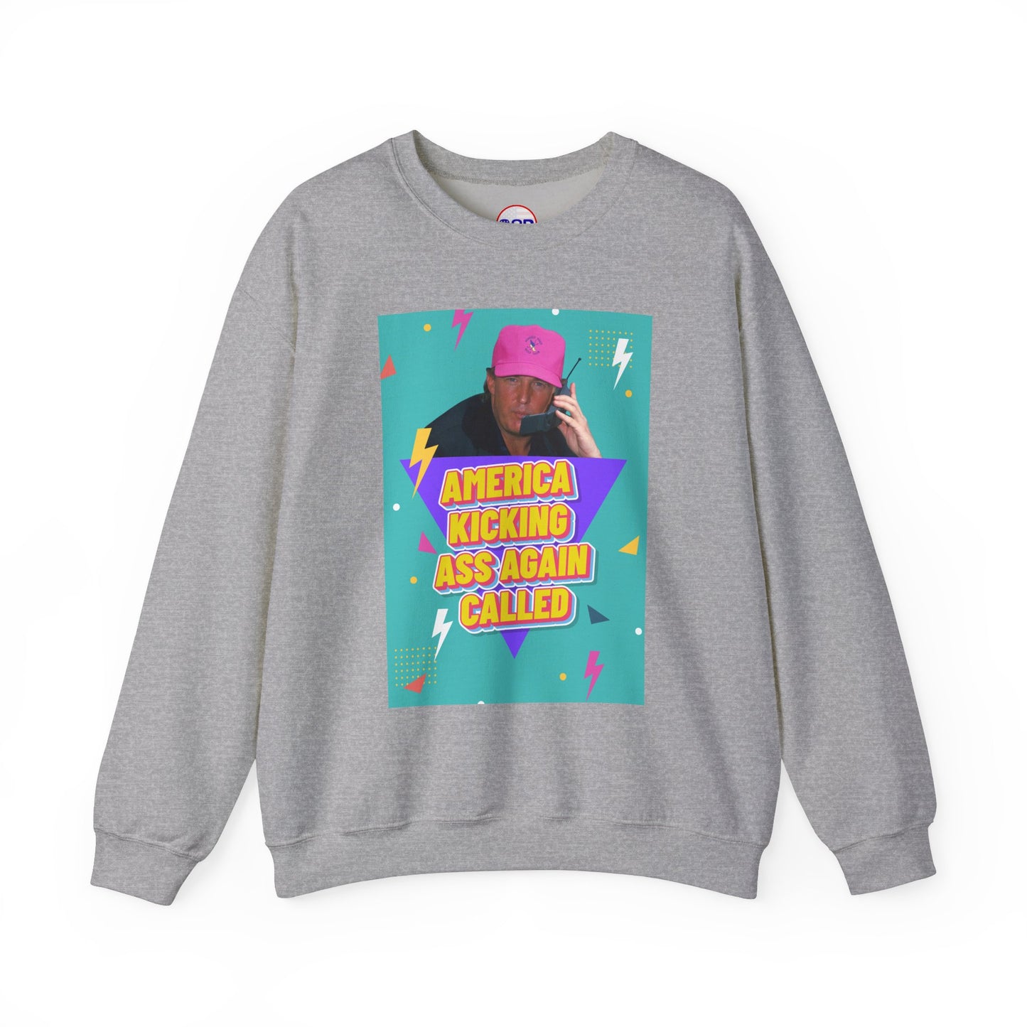 "America Kicking Ass Again Called" Sweatshirt