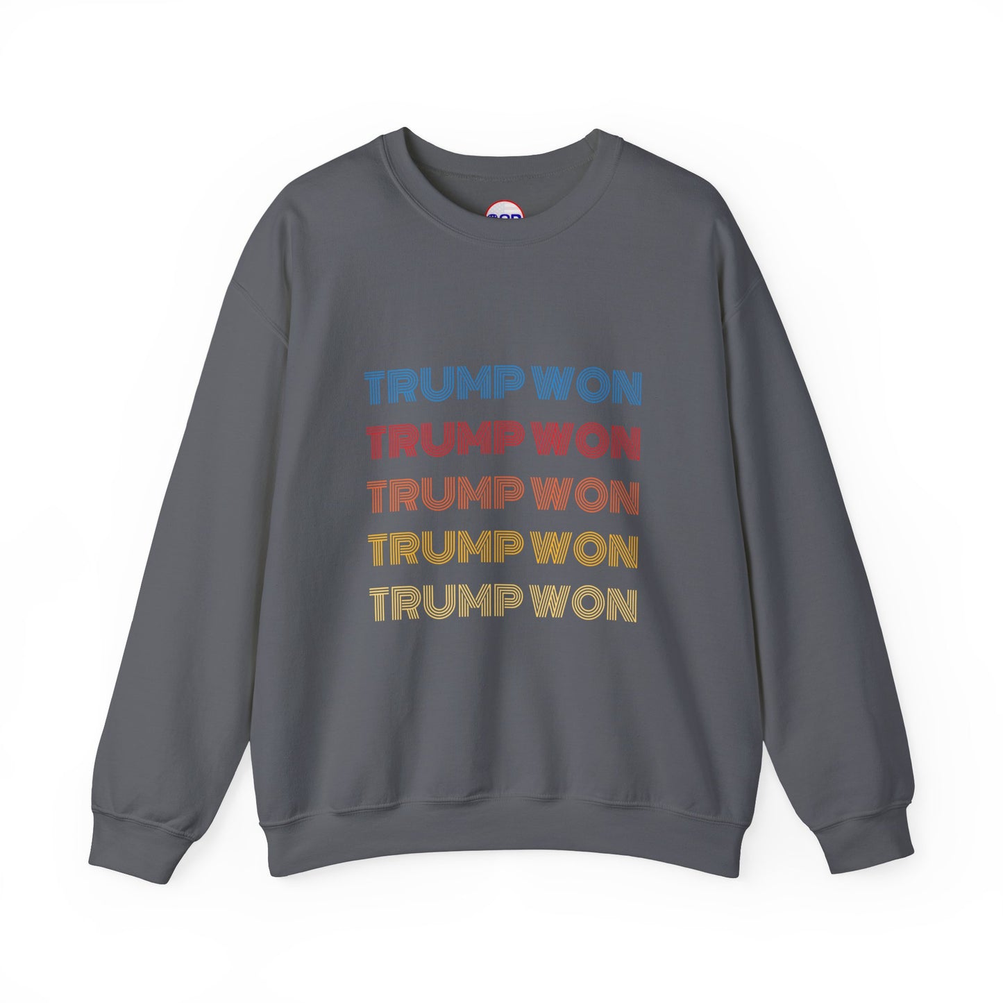 "Trump Won" Sweatshirt