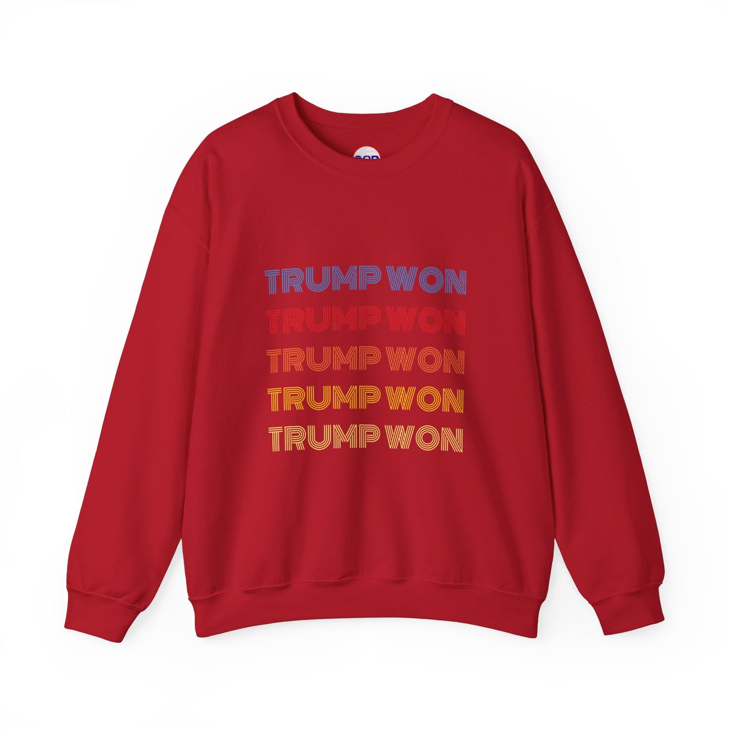 "Trump Won" Sweatshirt