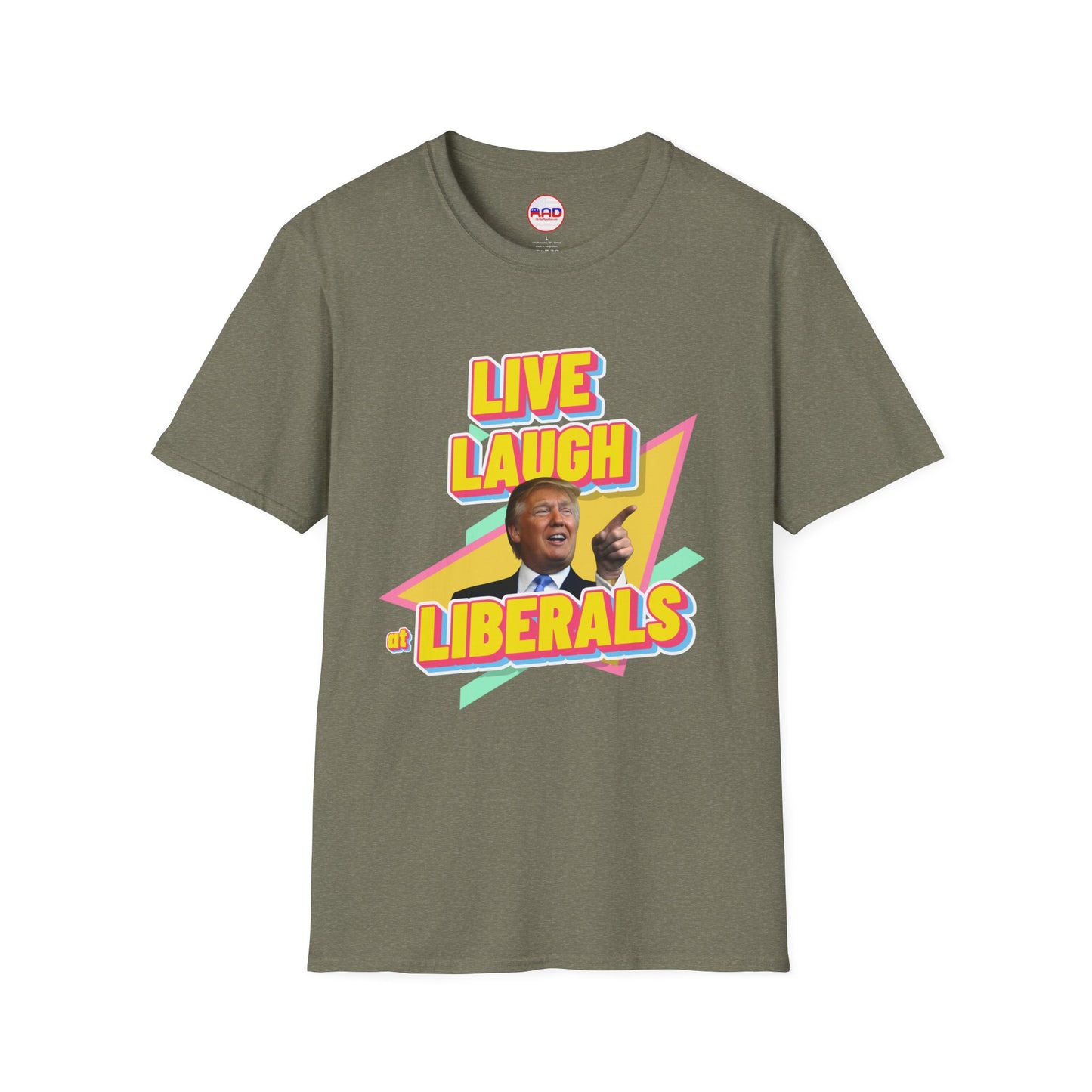 "Live, Laugh at Liberals" T-Shirt