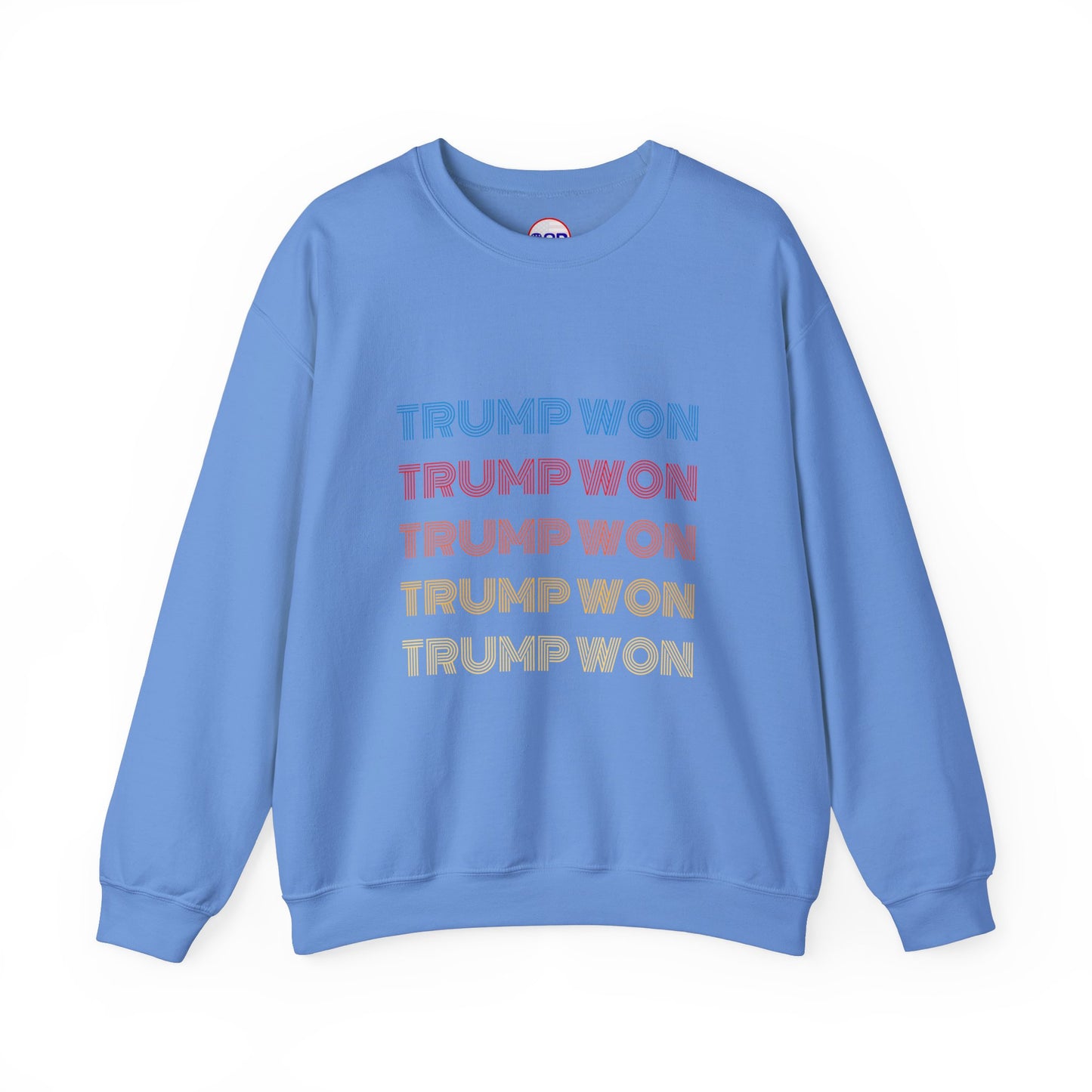 "Trump Won" Sweatshirt