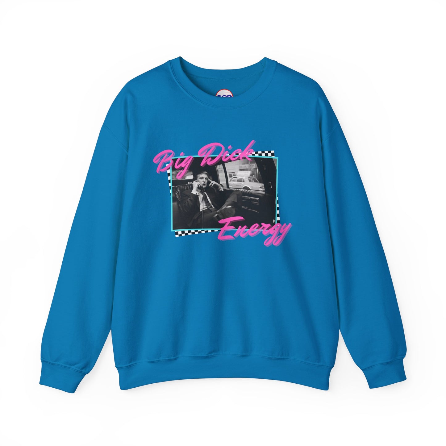 "Big Trump Energy" Sweatshirt