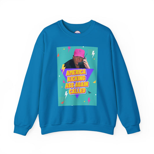"America Kicking Ass Again Called" Sweatshirt