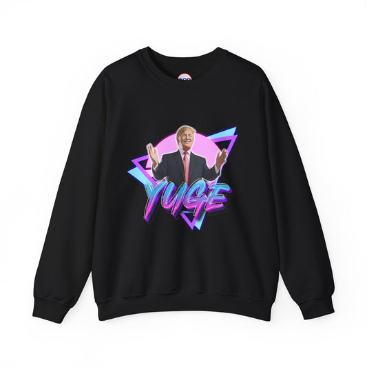 "YUGE" Sweatshirt