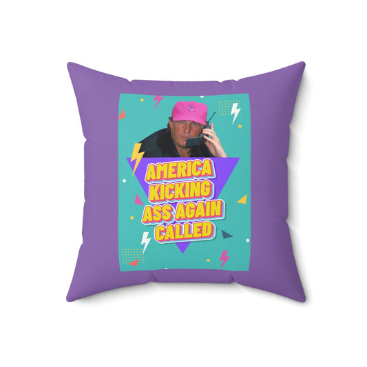 "America Kicking Ass Again Called" Pillow