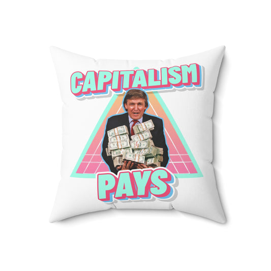 "Capitalism Pays" Pillow