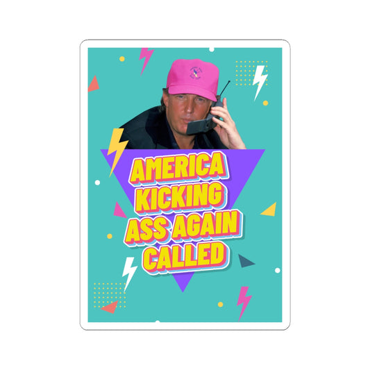 "America Kicking Ass Again Called" Sticker