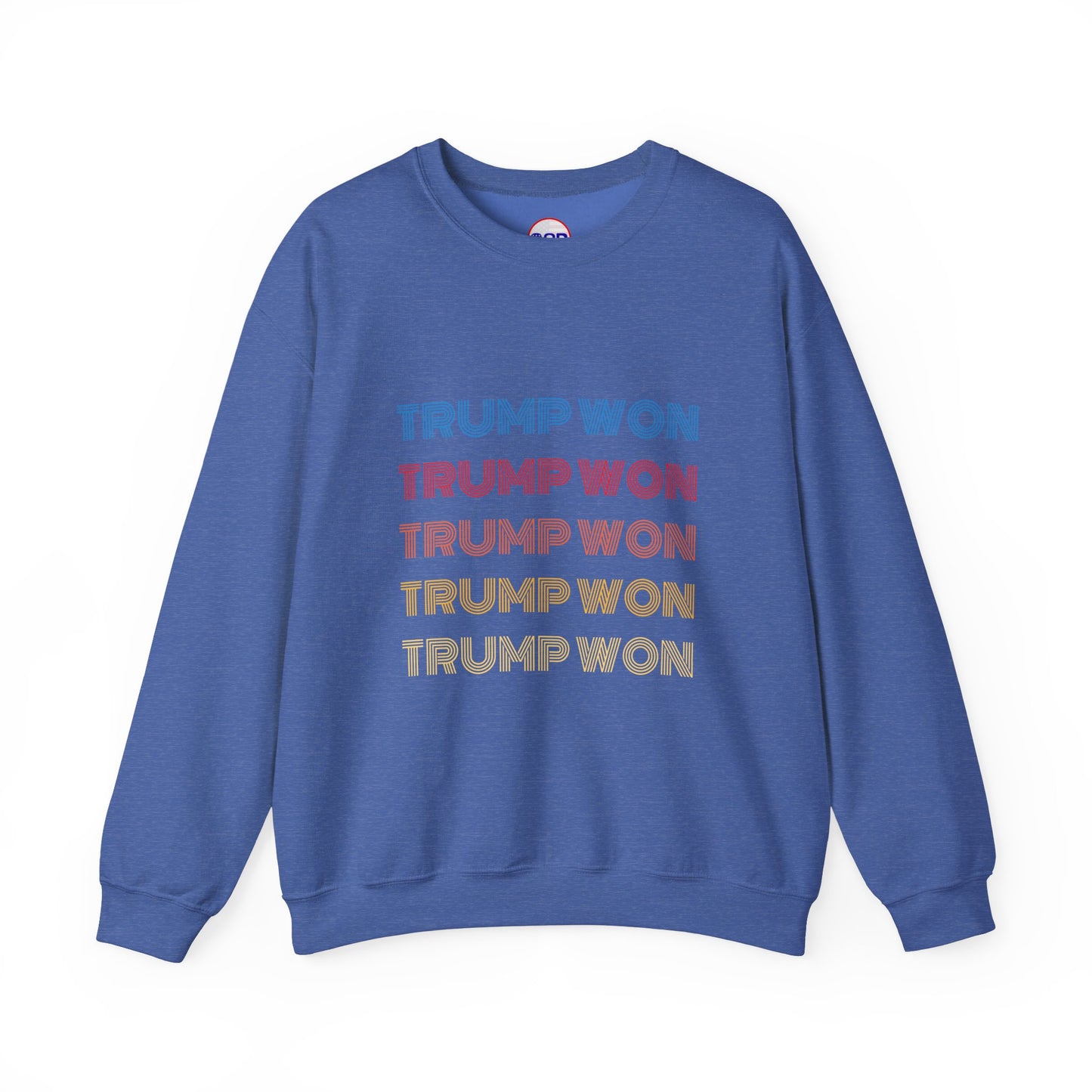 "Trump Won" Sweatshirt