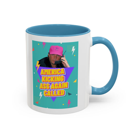 "America Kicking Ass Again Called" Coffee Mug