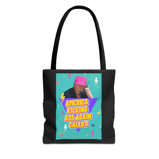 "America Kicking Ass Again Called" Tote Bag